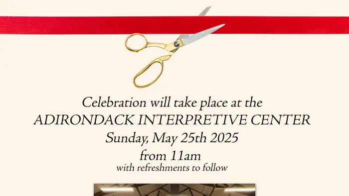 Invitation to the ribbon cutting ceremony for the Main Hall Exhibit at the Adirondack Interpretive Center on Sunday